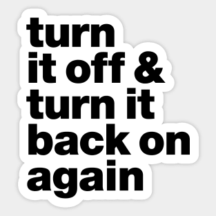 Turn it off & back on again Sticker